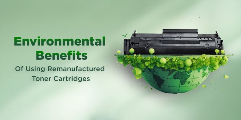 The Environmental Benefits of Using Remanufactured Toner Cartridges